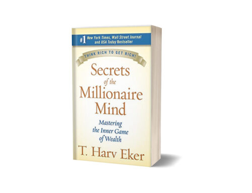 Secrets Of The Millionaire Mind: Mastering The Inner Game Of Wealth