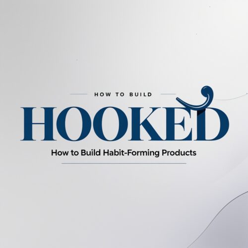 Hooked How To Build Habit Forming Products