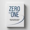 Zero To One Notes On Startups, Or How To Build The Future