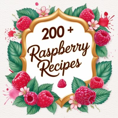 Raspberry Delights: 200+ Creative Recipes for Every Occasion