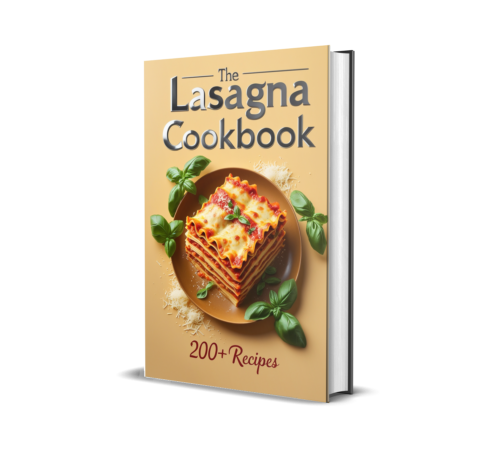 The Ultimate Lasagna Cookbook 200+ Irresistible Recipes for Every Taste