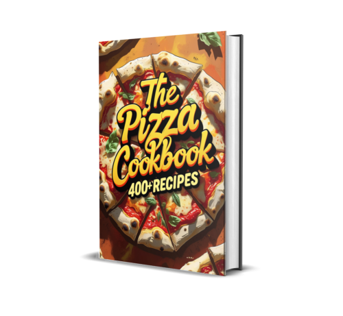 The Ultimate Pizza Cookbook 400+ Irresistible Recipes For Every Occasion