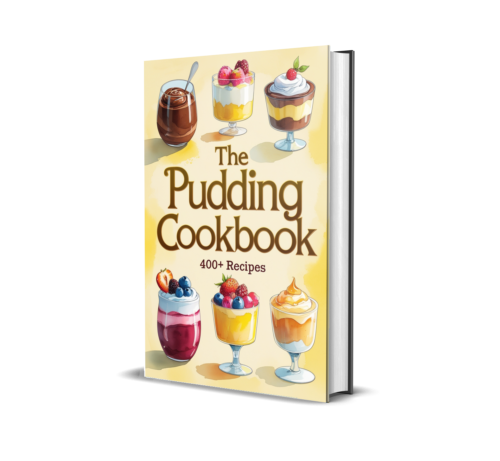 The Ultimate Pudding Cookbook 400+ Irresistible Recipes For Every Sweet Craving